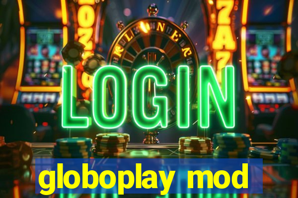 globoplay mod